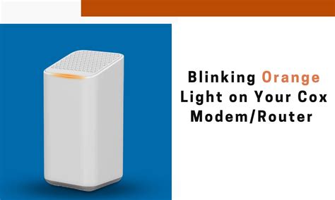 Easy-to-use tool to manage and control in-home WiFi networks. . Why is my cox router blinking orange